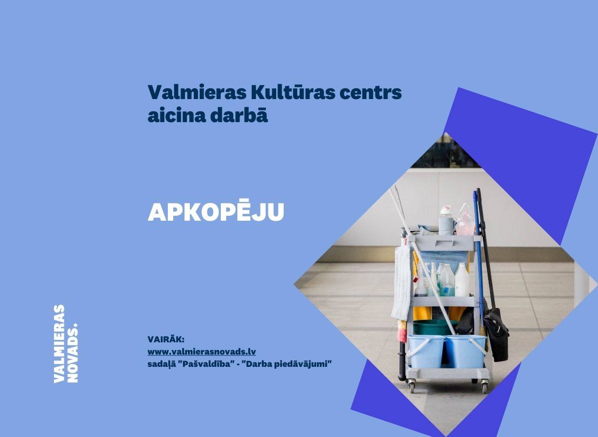 Valmieras Kultūras centrs aicina darbā apkopēju
