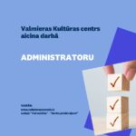 Valmieras Kultūras centrs aicina darbā administratoru (-i)